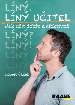 Líný učitel - Jak učit dobře a efektivně Líný učitel - Jak učit dobře a efektivně