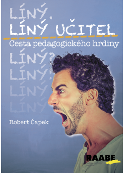 Líný učitel - Cesta pedagogického hrdiny Líný učitel - Cesta pedagogického hrdiny