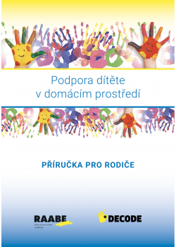 Podpora dítěte v předškolním vzdělávání - PŘÍRUČKA PRO RODIČE Podpora dítěte v předškolním vzdělávání - PŘÍRUČKA PRO RODIČE