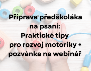 Příprava předškoláka na psaní: Praktické tipy pro rozvoj motoriky + pozvánka na bezplatný webinář