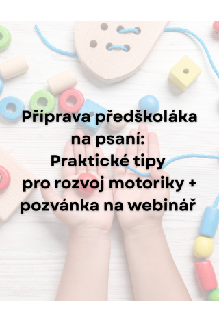 Příprava předškoláka na psaní: Praktické tipy pro rozvoj motoriky + pozvánka na bezplatný webinář