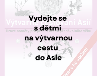 Výtvarné cestování Asií: 3 výtvarné aktivity, které děti zavedou do světa klidu a fantazie