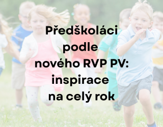 Jak pracovat s předškoláky celý rok podle nového RVP PV? Praktický plán pro učitelky MŠ