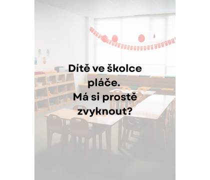 Adaptace v MŠ: Kdy už nejde jen o obyčejný pláč?