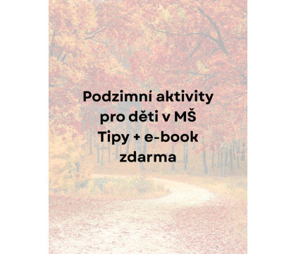5 tipů na podzimní aktivity s dětmi v MŠ. Venku, ve třídě i s pracovním listem