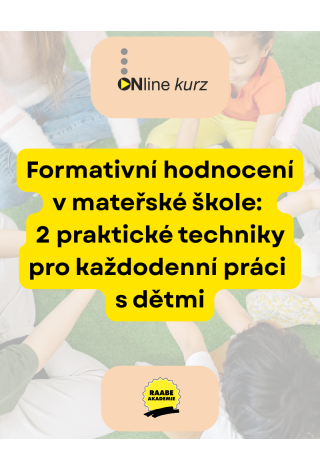 Formativní hodnocení v mateřské škole: 2 praktické techniky pro každodenní práci s dětmi