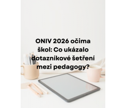 ONIV 2026 očima škol: Co ukázalo dotazníkové šetření mezi pedagogy?