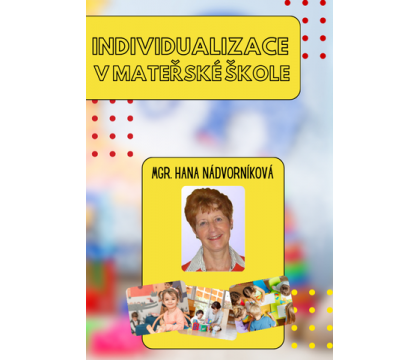 Individualizace v mateřské škole – cesta k respektu k jedinečnosti dítěte + zhlédněte zpětně webinář