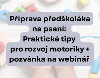 Příprava předškoláka na psaní: Praktické tipy pro rozvoj motoriky + pozvánka na bezplatný webinář