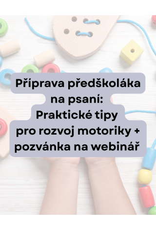 Příprava předškoláka na psaní: Praktické tipy pro rozvoj motoriky + pozvánka na bezplatný webinář