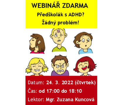 WEBINÁŘ ZDARMA: Předškolák s ADHD? Žádný problém! WEBINÁŘ ZDARMA: Předškolák s ADHD? Žádný problém!