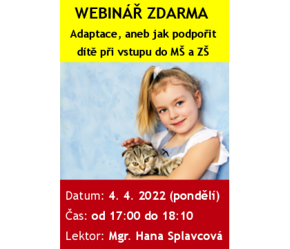 WEBINÁŘ ZDARMA: Adaptace, jak podpořit dítě při vstupu do mateřské a základní školy WEBINÁŘ ZDARMA: Adaptace, jak podpořit dítě při vstupu do mateřské a základní školy