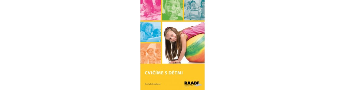 Cvičíme s (před)školními dětmi – aktivity ve třídě, družině i tělocvičně Cvičíme s (před)školními dětmi – aktivity ve třídě, družině i tělocvičně