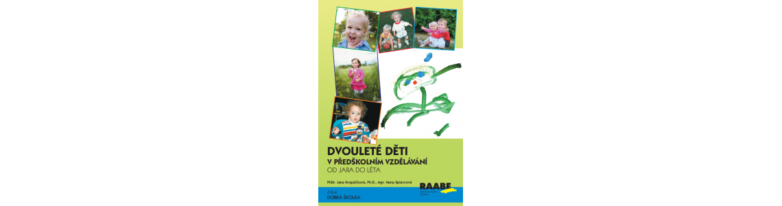 Venkovní aktivity (nejen) s dvouletými dětmi v předškolním vzdělávání Venkovní aktivity (nejen) s dvouletými dětmi v předškolním vzdělávání
