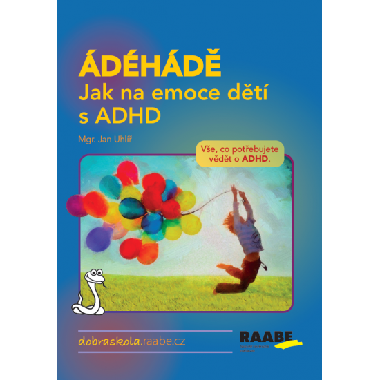 ÁDÉHÁDĚ - Jak na emoce dětí s ADHD