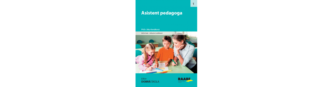 Tři typy pedagogického asistenta aneb aktivní pomocníci ve vzdělávacím procesu Tři typy pedagogického asistenta aneb aktivní pomocníci ve vzdělávacím procesu