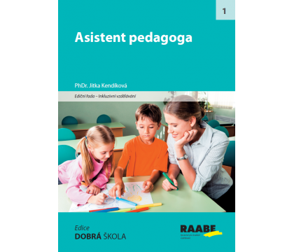 Tři typy pedagogického asistenta aneb aktivní pomocníci ve vzdělávacím procesu Tři typy pedagogického asistenta aneb aktivní pomocníci ve vzdělávacím procesu