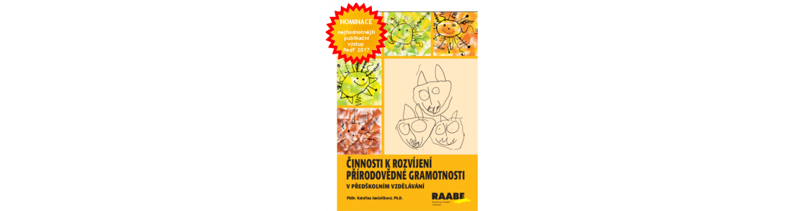 Činnosti a hry venku i uvnitř k rozvíjení (nejen) přírodovědné gramotnosti Činnosti a hry venku i uvnitř k rozvíjení (nejen) přírodovědné gramotnosti