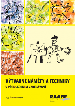 Výtvarné náměty a techniky v předškolním vzdělávání Výtvarné náměty a techniky v předškolním vzdělávání