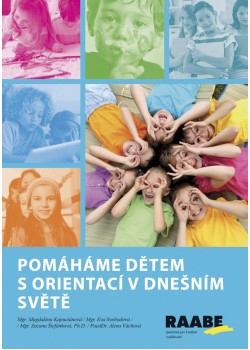 Pomáháme dětem s orientací v dnešním světě Pomáháme dětem s orientací v dnešním světě
