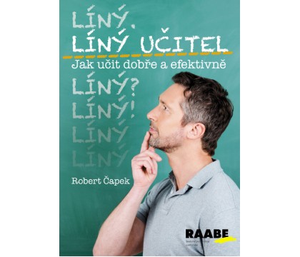 Líný učitel: Učitelé, předávejte lásku ke svému oboru! Líný učitel: Učitelé, předávejte lásku ke svému oboru!