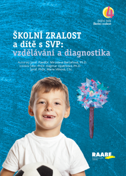 Školní zralost a dítě s SVP: vzdělávání a diagnostika Školní zralost a dítě s SVP: vzdělávání a diagnostika