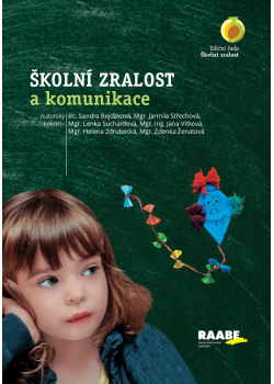 Školní zralost a komunikace v MŠ Školní zralost a komunikace v MŠ