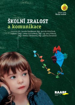 Školní zralost a komunikace v MŠ Školní zralost a komunikace v MŠ