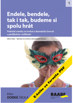 Pdf publikace-Endele, bendele, tak i tak, budeme si spolu hrát Pdf publikace-Endele, bendele, tak i tak, budeme si spolu hrát