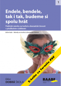 Pdf publikace-Endele, bendele, tak i tak, budeme si spolu hrát Pdf publikace-Endele, bendele, tak i tak, budeme si spolu hrát