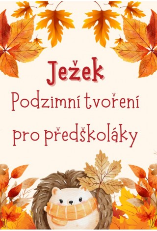 Podzimní aktivity: Ježek Podzimní aktivity: Ježek