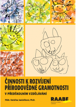 Činnosti k rozvíjení přírodovědné gramotnosti v předškolním vzdělávání  Činnosti k rozvíjení přírodovědné gramotnosti v předškolním vzdělávání