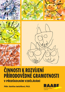 Činnosti k rozvíjení přírodovědné gramotnosti v předškolním vzdělávání  Činnosti k rozvíjení přírodovědné gramotnosti v předškolním vzdělávání