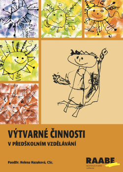 Výtvarné činnosti v předškolním vzdělávání Výtvarné činnosti v předškolním vzdělávání