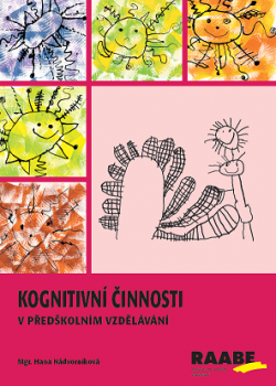 Kognitivní činnosti v předškolním vzdělávání Kognitivní činnosti v předškolním vzdělávání