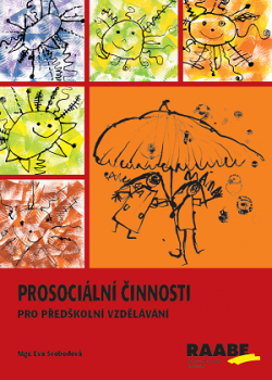 Prosociální činnosti pro předškolní vzdělávání Prosociální činnosti pro předškolní vzdělávání