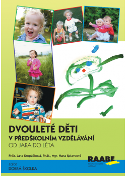 Dvouleté děti v předškolním vzdělávání II - od jara do léta Dvouleté děti v předškolním vzdělávání II - od jara do léta