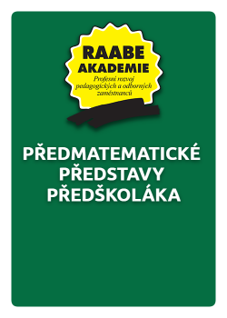 Předmatematické představy předškoláka Předmatematické představy předškoláka
