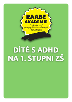 Dítě s ADHD na 1. stupni ZŠ Dítě s ADHD na 1. stupni ZŠ
