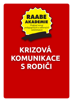 Krizová komunikace s rodiči Krizová komunikace s rodiči
