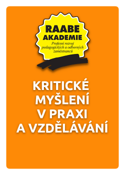 Kritické myšlení v praxi a vzdělávání Kritické myšlení v praxi a vzdělávání