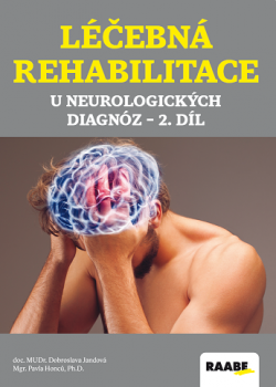 Léčebná rehabilitace u neurologických diagnóz - 2. díl Léčebná rehabilitace u neurologických diagnóz - 2. díl