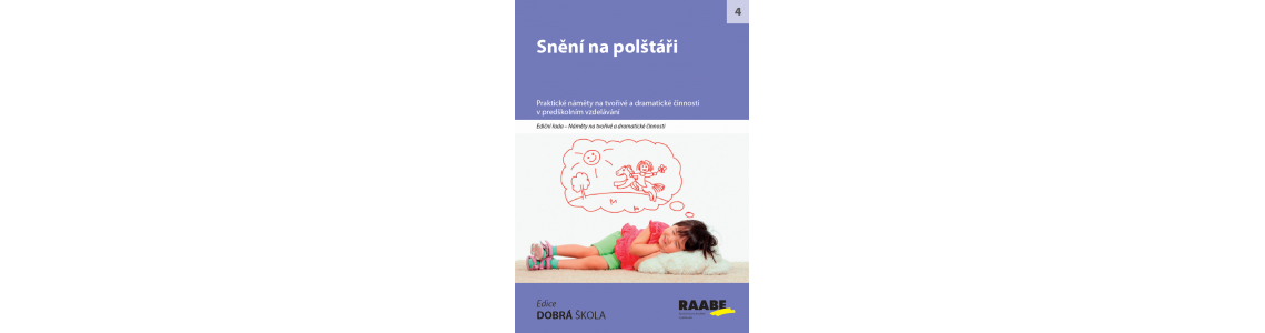 Recenze: Snění na polštáři - praktické náměty na tvořivé a dramatické činnosti v MŠ Recenze: Snění na polštáři - praktické náměty na tvořivé a dramatické činnosti v MŠ